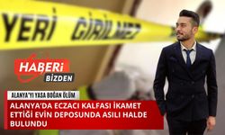 Alanya’da Eczacı Kalfası Kamet Ettiği Evin Deposunda Asılı Halde Bulundu