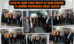 ALESO’da Seçim Yarışı Öncesi Ali İhsan Özdemir ve Ekibinin Performansı Dikkat Çekiyor