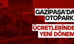 Gazipaşa’da Otopark Ücretlerinde Yeni Dönem