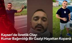 Kayseri’de İbretlik Olay: Kumar Bağımlılığı Bir Gaziyi Hayattan Kopardı