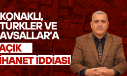 Konaklı, Türkler Ve Avsallar’a Açık İhanet İddiası