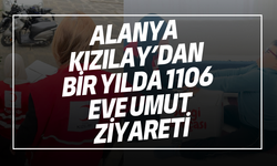 Alanya Kızılay’dan Bir Yılda 1106 Eve Umut Ziyareti