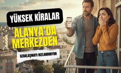 Alanya’da Kira Artışı Merkezden Uzaklaşmayı Hızlandırıyor