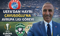 Uefa’dan Hayri Çavuşoğlu’na Avrupa Ligi Görevi
