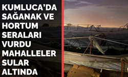 Kumluca’da Sağanak Ve Hortum Seraları Vurdu Mahalleler Sular Altında