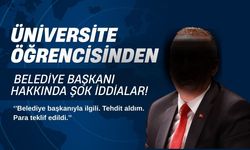 Üniversite Öğrencisinden Belediye Başkanı Hakkında Şok İddialar!