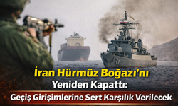 İran Hürmüz Boğazı'nı Yeniden Kapattı: Geçiş Girişimlerine Sert Karşılık Verilecek