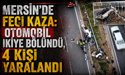 Mersin’de Feci Kaza: Otomobil İkiye Bölündü, 4 Kişi Yaralandı