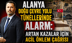 Alanya Doğu Çevre Yolu Tünellerinde Alarm: Artan Kazalar İçin Acil Önlem Çağrısı