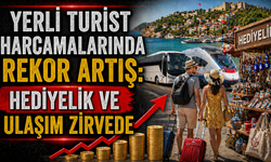 Yerli Turist Harcamalarında Rekor Artış: Hediyelik ve Ulaşım Zirvede