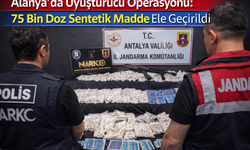 Alanya’da Uyuşturucu Operasyonu: 75 Bin Doz Sentetik Madde Ele Geçirildi