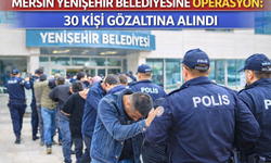 Mersin’de CHP’li Belediyeye İhale Soruşturması: 30 Kişi Hakkında Gözaltı Kararı