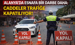 Alanya’da Esnafa Bir Darbe Daha: Caddeler Trafiğe Kapatılıyor