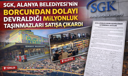 SGK, Alanya Belediyesi’nden Devraldığı Taşınmazları Satışa Çıkardı