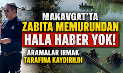 Manavgat’ta Zabıta Memurundan Hala Haber Yok! Aramalar Irmak Tarafına Kaydırıldı