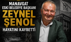 Manavgat Eski Belediye Başkanı Zeynel Şenol Hayatını Kaybetti