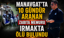 Manavgat’ta 10 Gündür Aranan Zabıta Memuru Irmakta Ölü Bulundu