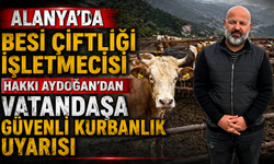 Alanya Hakkı Aydoğan Besi Çiftliği Modern Tesisi İle Kurban Bayramı’na Hazır