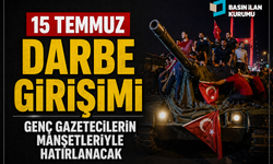 15 Temmuz Darbe Girişimi Genç Gazetecilerin Manşetleriyle Hatırlanacak