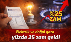 SICAK GELİŞME. Elektrik ve Doğal Gaza Yüzde 25 Zam Geldi