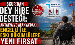 İŞKUR'dan Dev Hibe Desteği: Antalya Ve Alanya'daki Engelli İle Eski Hükümlülere Yeni Fırsat