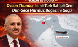 Türk Sahipli Ocean Thunder Gemisi Hürmüz Boğazı’nı Güvenle Geçti