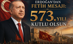 Erdoğan’dan Fetih Mesajı: “573. Yılı Kutlu Olsun”
