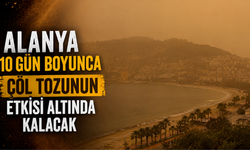 Alanya 10 Gün Boyunca Çöl Tozunun Etkisi Altında Kalacak