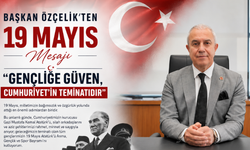 Başkan Özçelik’ten 19 Mayıs Mesajı: “Gençliğe Güven, Cumhuriyet’in Teminatıdır”