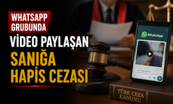 WhatsApp Grubunda Video Paylaşan Sanığa Hapis Cezası