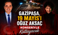 Gazipaşa’da 19 Mayıs Coşkusu Oğuz Aksaç Konseriyle Yaşanacak