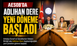 AESOB’da Adlıhan Dere Yeni Döneme Başladı