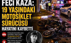 Antalya’da Feci Kaza: 19 Yaşındaki Motosiklet Sürücüsü Hayatını Kaybetti
