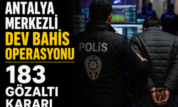 Antalya Merkezli Dev Bahis Operasyonu: 183 Gözaltı Kararı