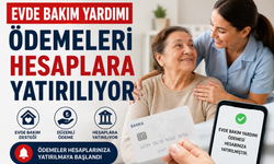 Evde Bakım Yardımı Ödemeleri Hesaplara Yatırılıyor