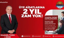 Mustafa Tuna: “Üye Aidatlarına İki Yıl Zam Yapmayacağız”
