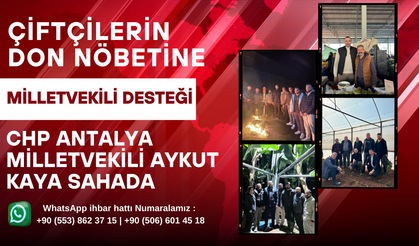 Aykut Kaya da çiftçilerle don nöbetine katıldı