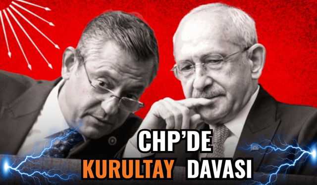 CHP'de KRİTİK Kurultay Davası: Olası 5 Sonuç Masada
