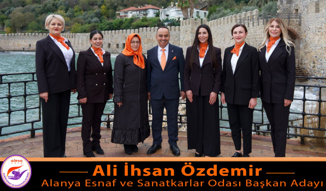 Alanya Esnaf ve Sanatkârlar Odası’na Kadın Eli Değecek