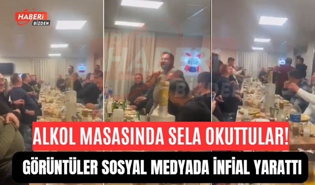 Alkol Masasında Sela Okuttular! Görüntüler Sosyal Medyada İnfial Yarattı