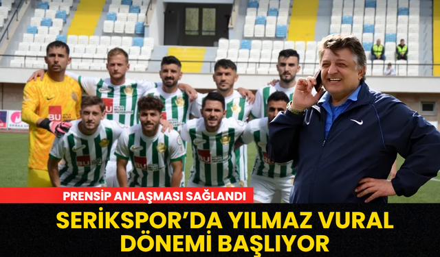 Serikspor’da Yılmaz Vural Dönemi Başlıyor: Prensip Anlaşması Sağlandı