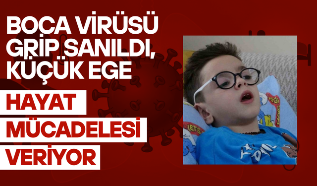 Boca Virüsü Grip Sanıldı, Küçük Ege Hayat Mücadelesi Veriyor