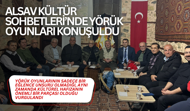ALSAV Kültür Sohbetleri’nde Yörük Oyunları Konuşuldu