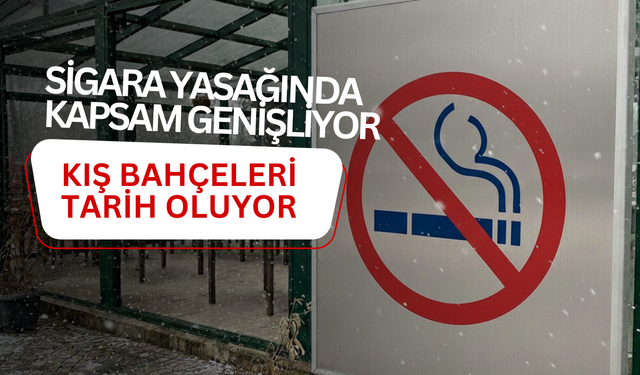 Sigara Yasağında Kapsam Genişliyor, Kış Bahçeleri Tarih Oluyor