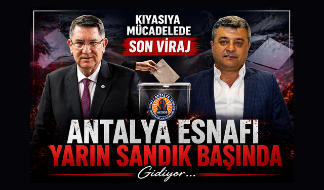 Kıyasıya Mücadelede Son Viraj: Antalya Esnafı Yarın Sandık Başında Gidiyor