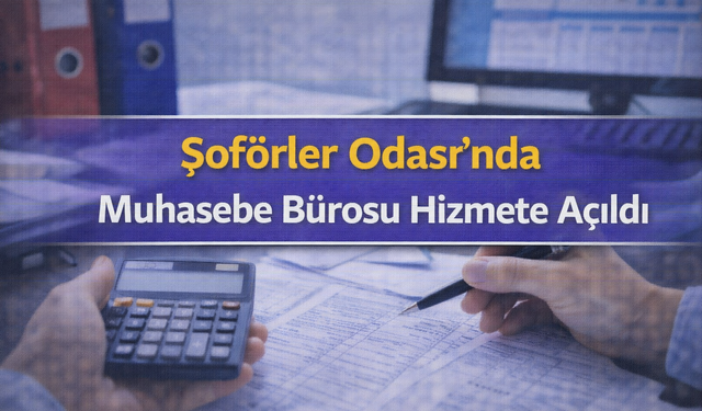 Akkaya Sözünü Tuttu: Şoförler Odası’nda Muhasebe Bürosu Hizmete Açıldı