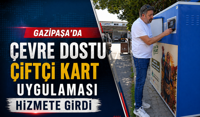Gazipaşa'da Çevre Dostu Çiftçi Kart Uygulaması Hizmete Girdi