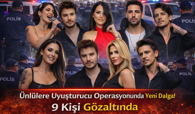 Uyuşturucu Soruşturmasında 9 Kişi Gözaltında: Ünlü İsimler İddiası