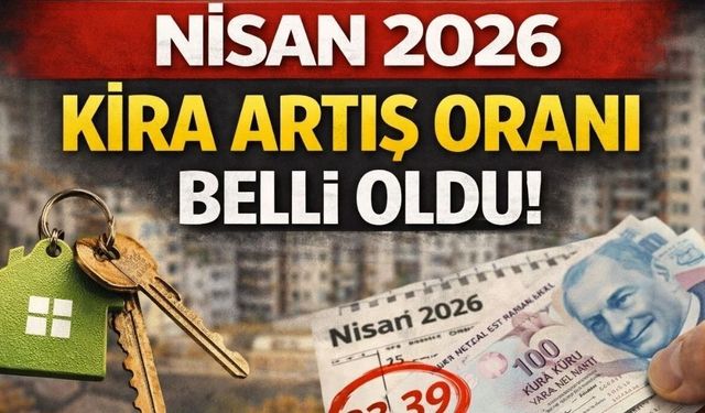 Nisan Ayı Kira Artış Oranı Yüzde 32,82 Olarak Açıklandı