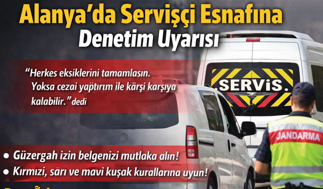 Alanya’da Servisçi Esnafına Denetim Uyarısı